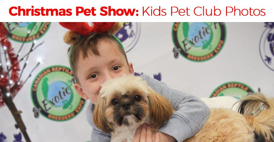 Fabulous Kids’ Pet Club Video and Photos from Christmas Pet Expo 2017