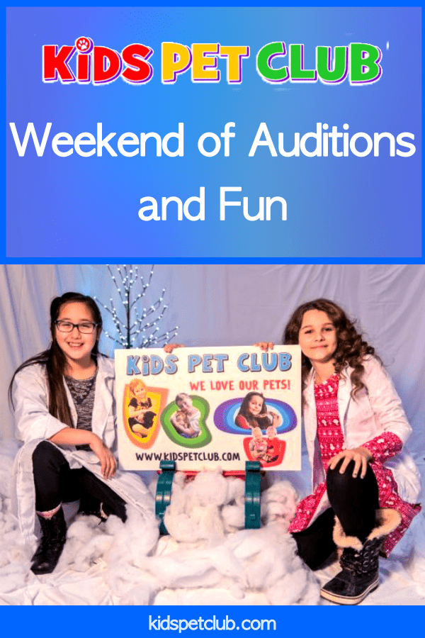 Great Weekend of Auditions & Fun at Kids' Pet Club - Kid's Pet Club